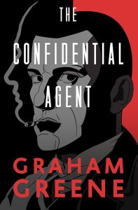 The Confidential Agent by Graham Greene